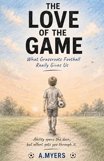 L'amour du jeu : ce que le football grassroots nous donne réellement